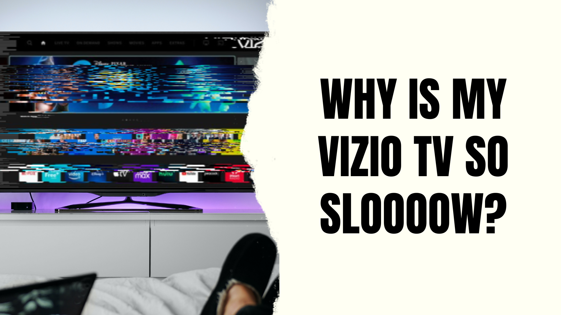 Why Is My Vizio TV So Slow Try These Fixes TODAY 2022 Smart