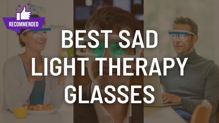 Best Light Therapy Glasses and Wearables for SAD [2023 Guide and Review]
